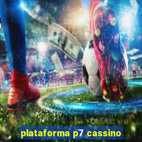 plataforma p7 cassino